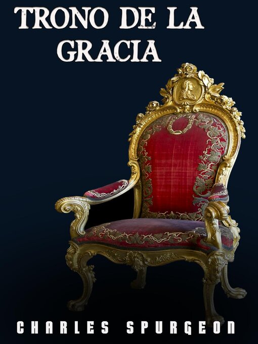 Title details for Trono de la Gracia by Charles H. Spurgeon - Available
